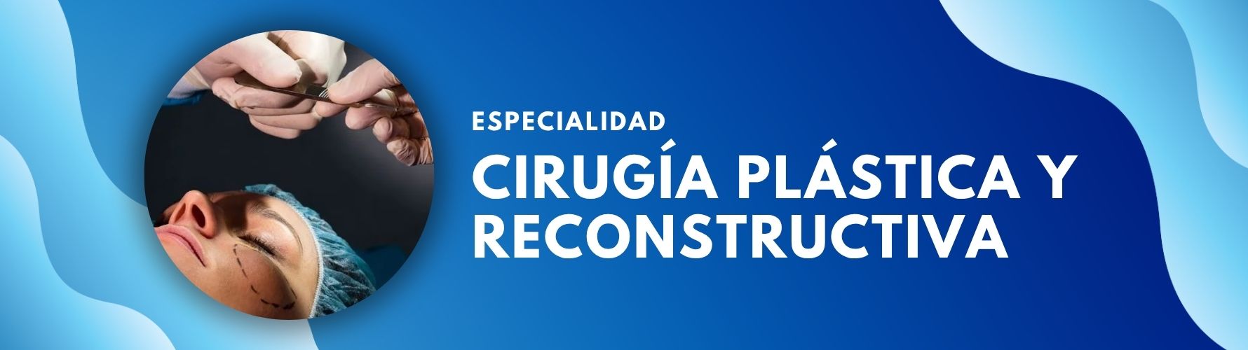 Cirugía Plástica y Reconstructiva 