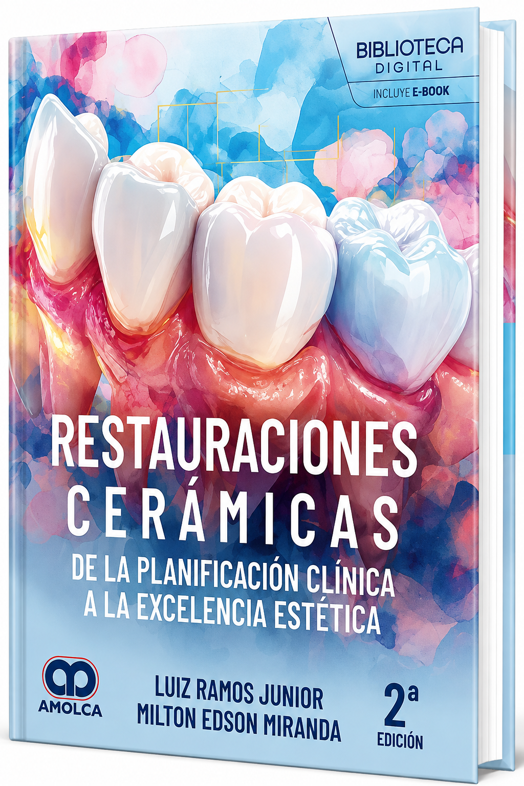 Restauraciones cerámicas. De la planificación clínica a la excelencia estética
